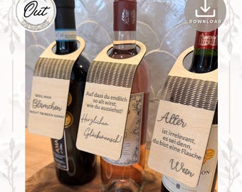 May include: Three wooden wine bottle tags with different sayings. The first tag says "Weil man Blamchen nicht trinken kann!" The second tag says "Auf dass du endlich so alt wirst, wie du aussiehst! Herzlichen Glückwunsch!" The third tag says "Alter ist irrelevant, es sei denn, du bist eine Flasche Wein."