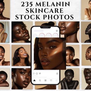 May include: A collage of photos featuring people with various skin tones, showcasing different skincare products and routines. The text "235 MELANIN SKINCARE STOCK PHOTOS" is displayed at the top of the collage.