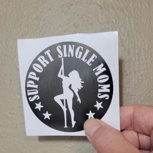041 - I Support Single Moms Sticker