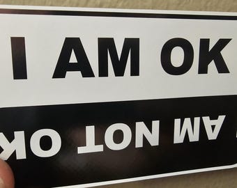 146 - I am OK I am not OK Sticker