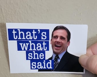 081 - That's What She Said Sticker