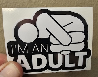 134 - I'm An Adult Sticker