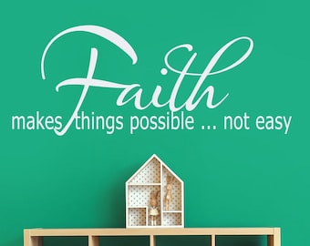 Inspirational Faith Wall Decal - "Faith Makes Things Possible" - Removable Home, Church & Office Decor