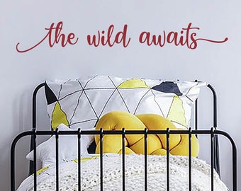 The Wild Awaits - Wall Decal - Feminine Script for Adventure Seekers - Removable vinyl wall decal