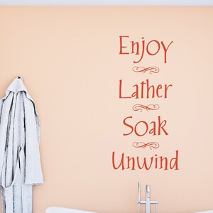 Enjoy Lather Soak Unwind - Relaxing Spa Wall Decal for Bathrooms, Removable Wall Sticker, Vinyl