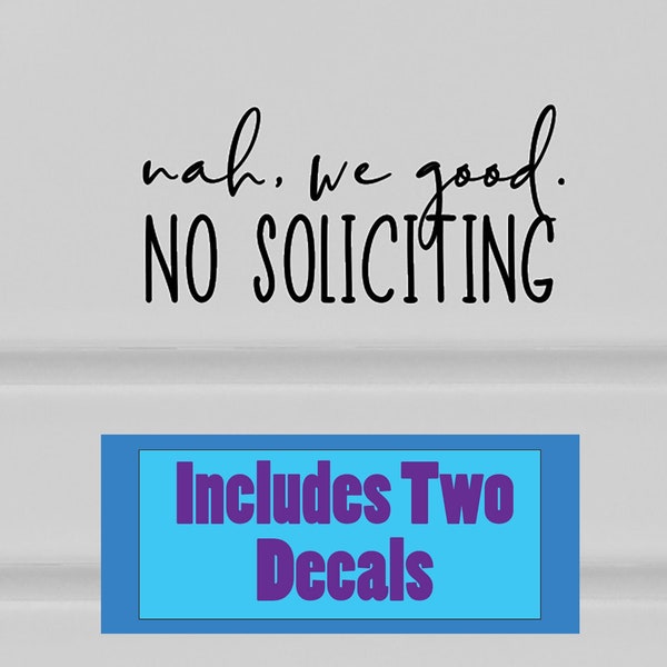 Nah We Good - No Solicitation Removable Vinyl Front Door Decal, 2-for-1, Painted appearance