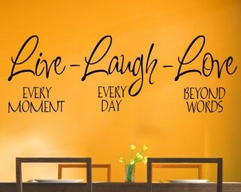 Live Every Moment, Laugh Every Day, Love Beyond Words - Family Wall Decal, Inspirational Quotes, Home Decor, Living Room, Bedroom, Kitchen