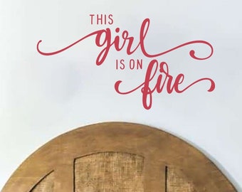 This Girl is on Fire Decal - Empowering Feminine Wall Decal Wall Art