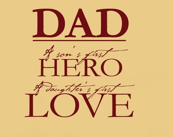 Tribute to Dad Wall Decal - Removable Vinyl Decal for Father - Hero and Love Statement - Wall Decal - Wall Sticker - Custom Sizes