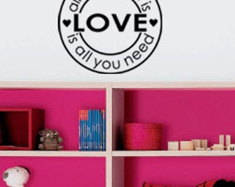 All You Need Is Love - Vinyl Decal for Wall or Mirror - Fine Matte Finish