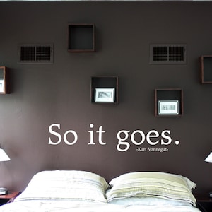 Kurt Vonnegut - So it goes - Vinyl Wall Quote