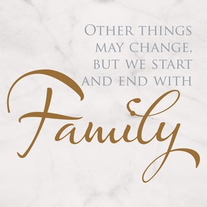 Family - Other Things May Change - Wall Art Decal