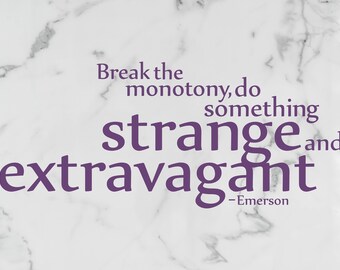 Emerson Quote Wall Decal: Break The Monotony, Renter Friendly