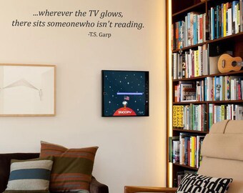 Garp Quote Wall Decal - Anti-TV Sentiment - Dorm, Library & Classroom Decor - John Irving Wall Decal - Wall Sticker