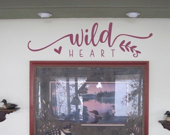 Wild Heart - Wall Decal - Feminine Script with Heart & Floral Flourishes - Removable temporary vinyl decal