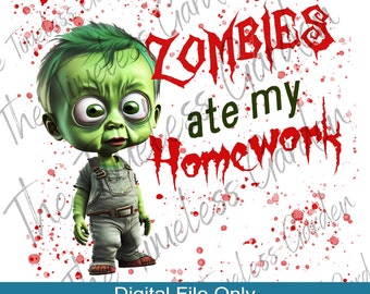 Zombies ate My Homework Digital Download PNG and JPG files perfect for sublimation.  Get Ready for Halloween