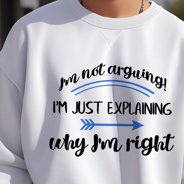 "Not Arguing Explaining Why I'm Right" Funny Long Sleeve T-shirt – Unisex Crewneck, 100% Cotton