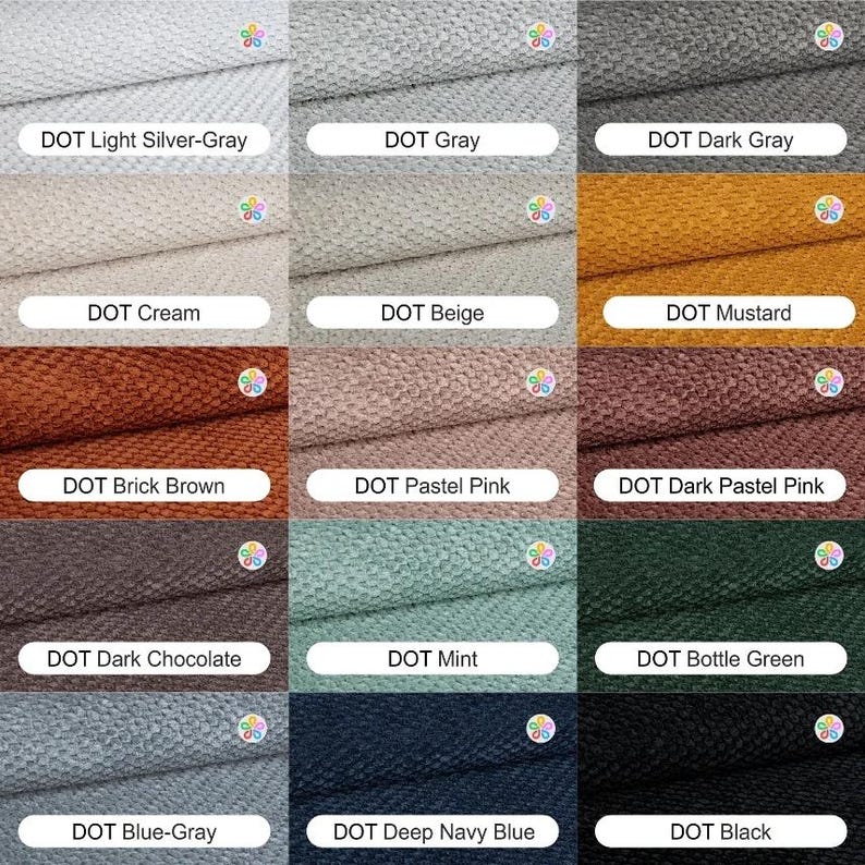 May include: A grid of fifteen fabric swatches with a textured dot pattern, labeled with color names including DOT Light Silver-Gray, Gray, Dark Gray, Cream, Beige, Mustard, Brick Brown, Pastel Pink, Dark Pastel Pink, Dark Chocolate, Mint, Bottle Green, Blue-Gray, Deep Navy Blue, and Black.