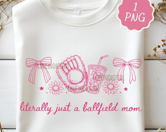 Literally just a Ballfield Mama PNG, Baseball Moms Club PNG, Spring Sports Mom Game Day Sublimation Design, Funny Baseball Mom Trendy Png