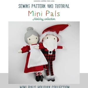 May include: Sewing pattern and tutorial for making a Santa and Mrs. Claus doll set. The dolls are dressed in red and white with black accents. The pattern is part of the Mini Pals Holiday Collection.
