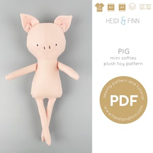 May include: A pink pig plush toy sewing pattern. The pattern includes instructions for making a mini softie plush toy. The pattern is available as a PDF download. The text on the image reads "PIG mini softies plush toy pattern sewing pattern and tutorial PDF www.heidiandfinn.com"
