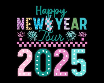 Happy NewYear Tour 2025 svg png Happy New Year DXF AI EPS