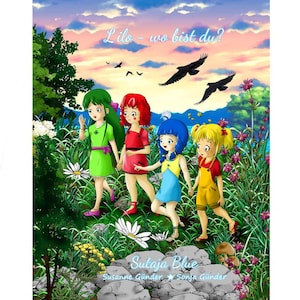 Lilo - Cadê Você? Livro Infantil Presente para Meninas de 5 a 9 Anos Conto de Fadas Fantasia Aniversário Aventura Campo Animais Flores Emocionante