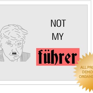 Not My Fuhrer anti-fascism double-sided protest & lawn sign for charity