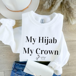 My Hijab My Crown Sweatshirt, My Hijab is My Crown Sweater, Hijabi Sweater, Islamic Shirt, Muslim Family Shirt, Ramadan Gift, Muslim Gift
