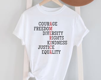 Courage Freedom Diversity Right Kindness Justice Equality Tshirt, Human Rights Tee, Anti Fascism Shirt, Equality T Shirt, Protest Gift.