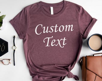 Custom Text Shirt, Gift for Him, Shirt Design, Custom T Shirt, Personalized Shirt, Custom Unisex Shirts, Custom Printing Shirt, Tee Custom