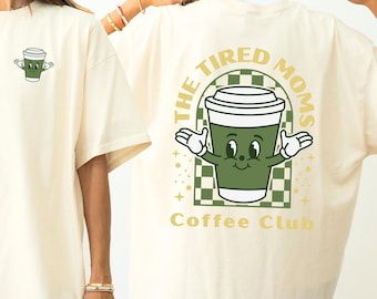 Tired Moms Coffee Club Shirt: Vintage Graphic Tee - Comfort Colors Ivory