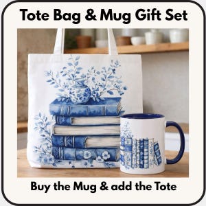 May include: A white tote bag and mug gift set. The tote bag features a blue and white floral design with a stack of books. The mug has a blue handle and rim, with a matching book and floral design. Text on the bottom reads "Buy the Mug & add the Tote."