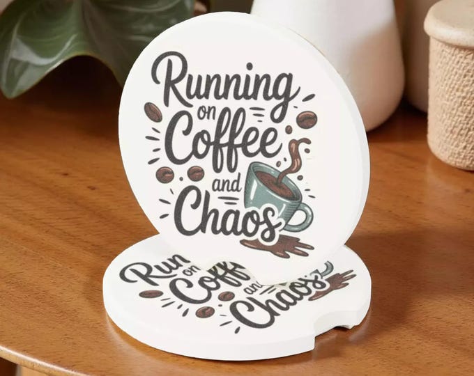 Car Coasters — "Running on Coffee and Chaos" Ceramic Drink Holder