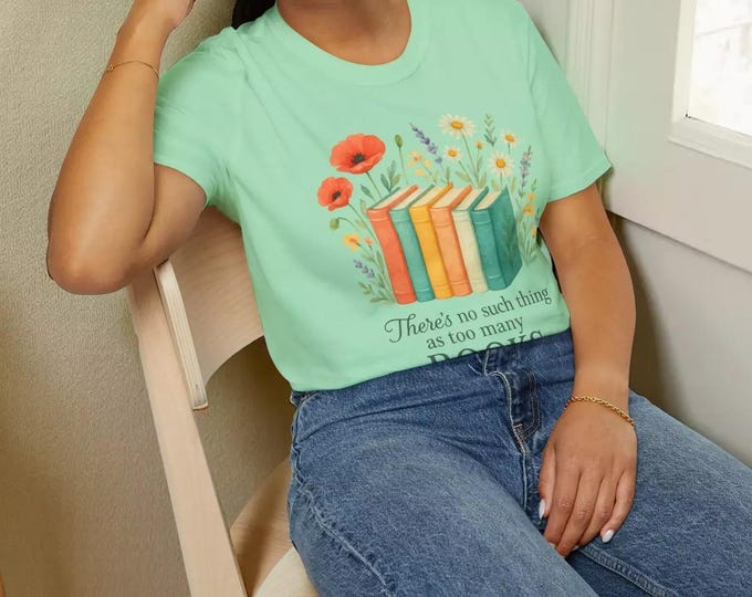 There's No Such Thing As Too Many Books Floral T-Shirt With Book Illustration