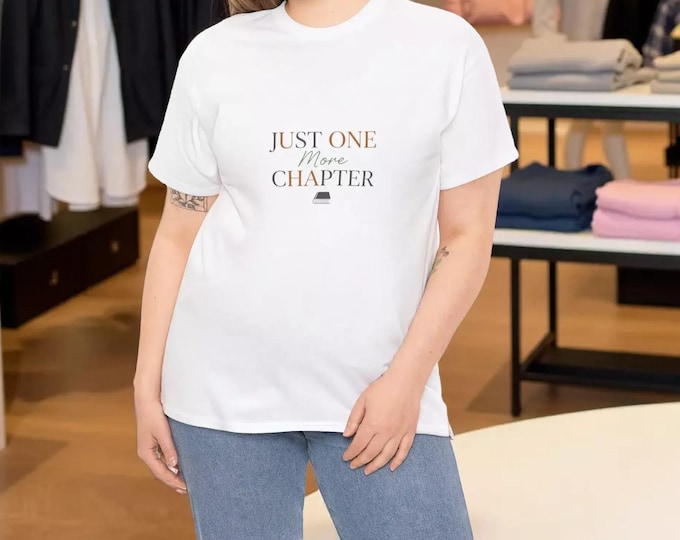 Just One More Chapter T‑Shirt — Reading Quote Book Lover Tee