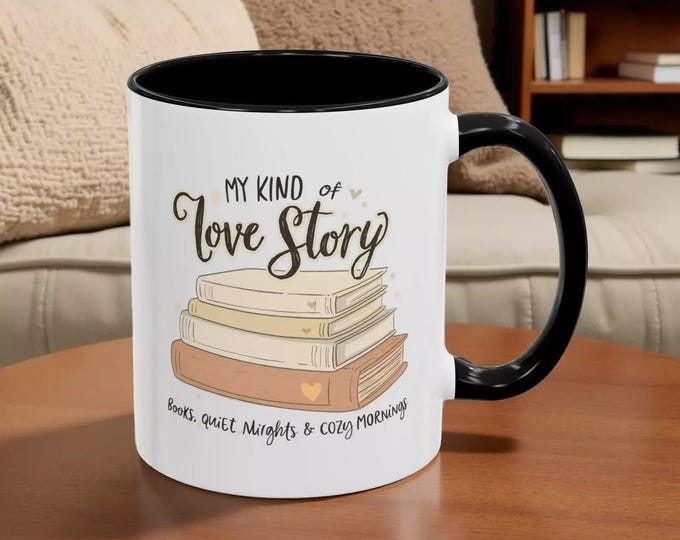 Coffee Mug: Book Lover Design with Quote "My Kind Of Love Story" (11oz, 6 accent colors)