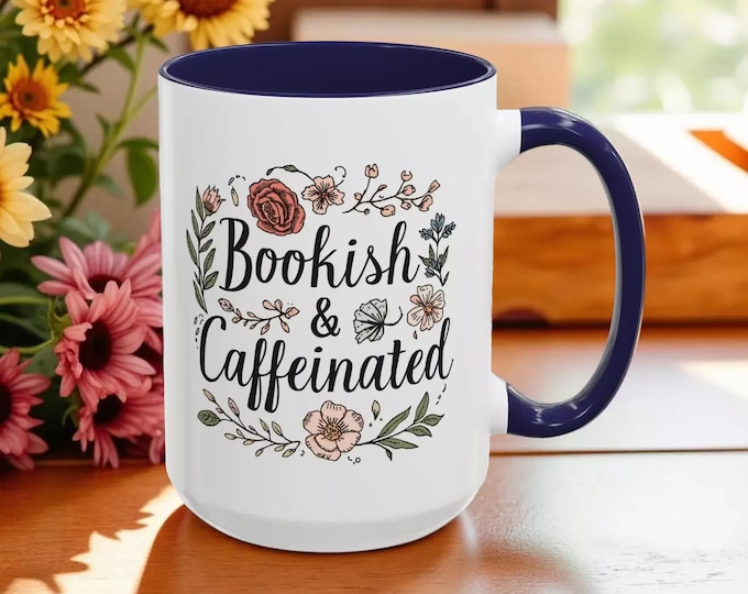 Bookish & Caffeinated Accent Coffee Mug — Floral Reading Lover Gift