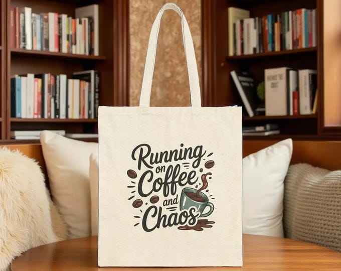 Tote Bag — "Running on Coffee and Chaos" Booklover Canvas Grocery & Everyday Shopping Carryall