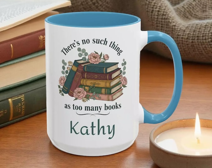 Book Lover Accent Coffee Mug — "There's No Such Thing as Too Many Books" Personalized