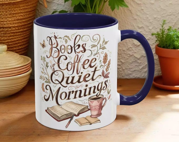 Cozy Reader Coffee Lover Mug: Books, Quiet Mornings Design, Bookish Cup 11oz