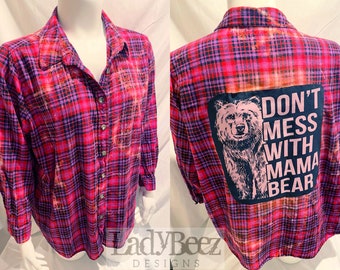 2X Women’s Flannel, Upcycled and Distressed, bleached flannel, graphic on back, one of a kind, Don’t Mess with Mama Bear