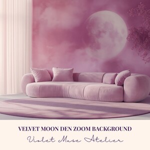 May include: A pink velvet sectional sofa with matching pillows sits on a round rug. The background features a large moon and a pink, cloudy sky. The text reads "VELVET MOON DEN ZOOM BACKGROUND" and "Violet Muse Atelier."