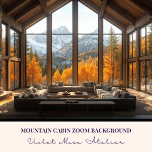 May include: A cozy cabin interior with a large stone fireplace and expansive windows offering a view of a mountain landscape with fall foliage. The room features a large sectional sofa and wooden beams. Text on the image reads: MOUNTAIN CABIN ZOOM BACKGROUND, Violet Muse Atelier.