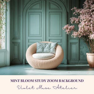 May include: A light peach-colored, round woven chair with a white cushion and a light blue pillow sits in front of a mint green wall. A large potted plant with pink flowers is to the right. Text at the bottom reads "MINT BLOOM STUDY ZOOM BACKGROUND" and "Violet Muse Atelier."
