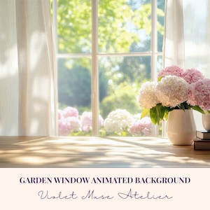 May include: A serene image of a sunlit window with sheer curtains. A white vase holds a bouquet of pink and white hydrangeas. A cup and books sit nearby. The text reads "GARDEN WINDOW ANIMATED BACKGROUND" and "Violet Muse Atelier".