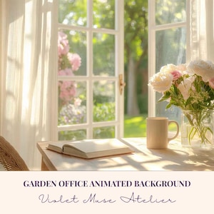 May include: A bright interior scene featuring a table with an open book and a beige mug. A glass vase displays white and pink flowers. The window overlooks a garden. Text reads "GARDEN OFFICE ANIMATED BACKGROUND" and "Violet Muse Atelier."