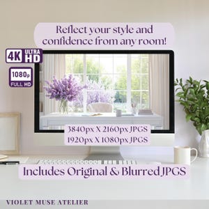May include: A computer monitor displaying a digital image of a room with a window and a bouquet of purple flowers. The text "Reflect your style and confidence from any room!" is displayed above the image. The text "3840px X 2160px JPGS 1920px X 1080px JPGS Includes Original & Blurred JPGS" is displayed below the image. The text "VIOLET MUSE ATELIER" is displayed below the image.