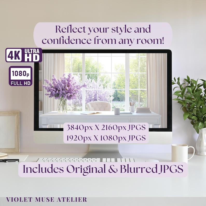 May include: A computer monitor displaying a digital image of a room with a window and a bouquet of purple flowers. The text "Reflect your style and confidence from any room!" is displayed above the image. The text "3840px X 2160px JPGS 1920px X 1080px JPGS Includes Original & Blurred JPGS" is displayed below the image. The text "VIOLET MUSE ATELIER" is displayed below the image.