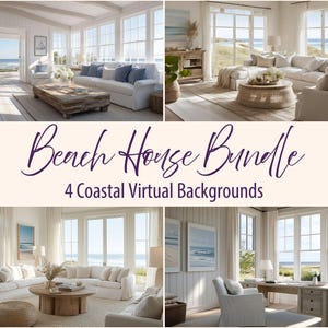 May include: A composite image showcasing four coastal virtual backgrounds. Each scene features bright, airy rooms with white furniture, large windows, and ocean views. The text "Beach House Bundle" and "4 Coastal Virtual Backgrounds" is displayed in a cursive font.
